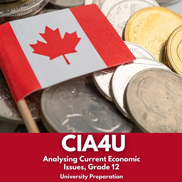 Analysing Current Economic Issues, Grade 12 (CIA4U) Analysing Current Economic Issues, Grade 12 (CIA4U)