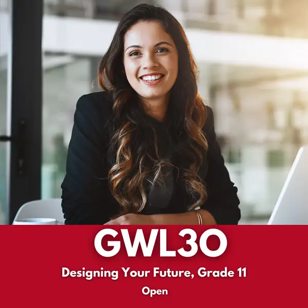 Designing Your Future Career, Grade 11 (GWL3O) - 2025 Designing Your Future Career, Grade 11 (GWL3O) - 2025