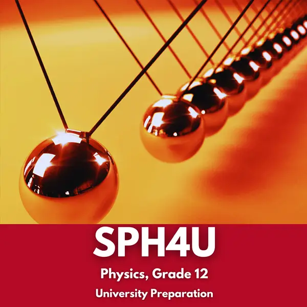 Physics, Grade 12 (SPH4U) Physics, Grade 12 (SPH4U)