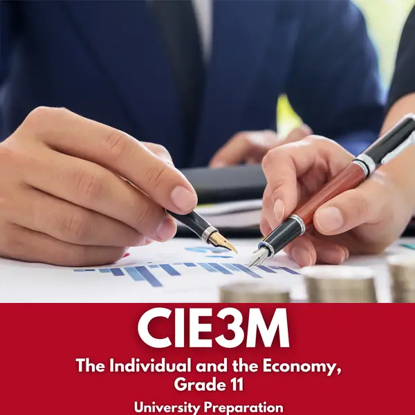 The Individual and the Economy, Grade 11 (CIE3M) The Individual and the Economy, Grade 11 (CIE3M)