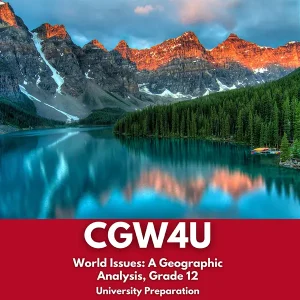 World Issues A Geographic Analysis, Grade 12 (CGW4U) -2025